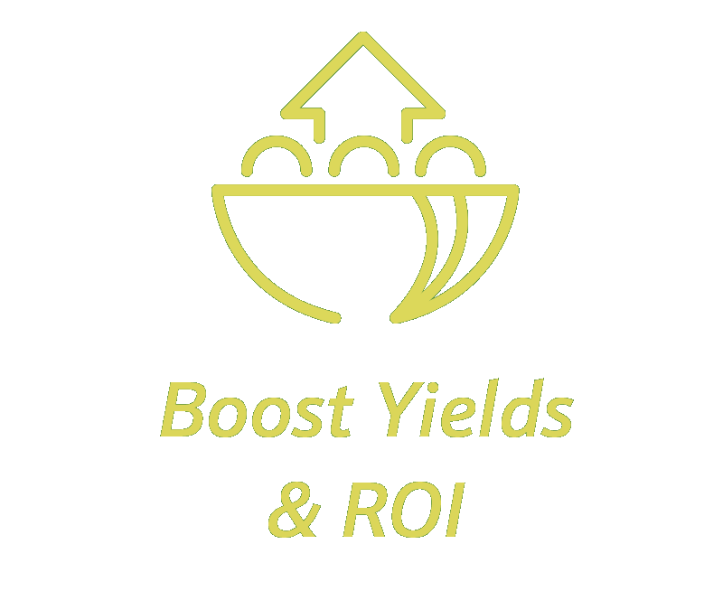Boost Yields & ROI